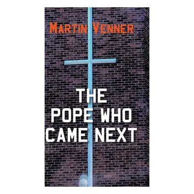 "The Pope Who Came Next" - "" ("Venner Martin")