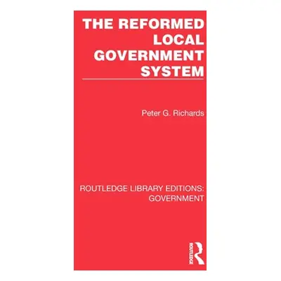 "The Reformed Local Government System" - "" ("Richards Peter G.")