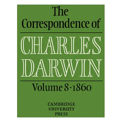 "The Correspondence of Charles Darwin: Volume 8, 1860" - "" ("Darwin Charles")