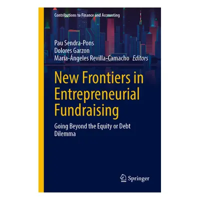 "New Frontiers in Entrepreneurial Fundraising: Going Beyond the Equity or Debt Dilemma" - "" ("S