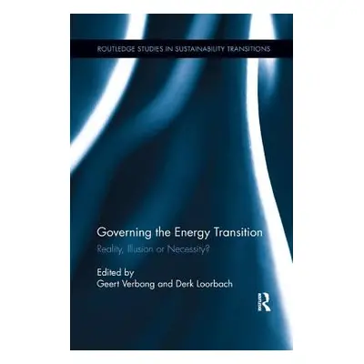 "Governing the Energy Transition: Reality, Illusion or Necessity?" - "" ("Verbong Geert")