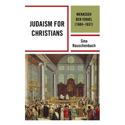 "Judaism for Christians: Menasseh ben Israel (1604-1657)" - "" ("Rauschenbach Sina")