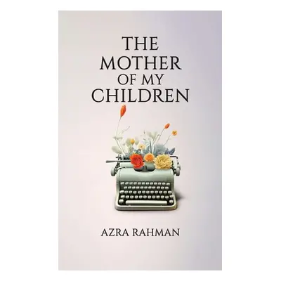 "The Mother of My Children" - "" ("Rahman Azra")