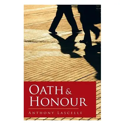 "Oath & Honour" - "" ("Lascelle Anthony")