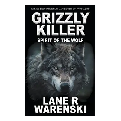 "Grizzly Killer: Spirit of the Wolf" - "" ("Warenski Lane R.")