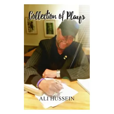 "Collection of Plays" - "" ("Hussein Ali")