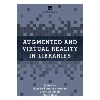 "Augmented and Virtual Reality in Libraries" - "" ("Van Arnhem Jolanda-Pieta")