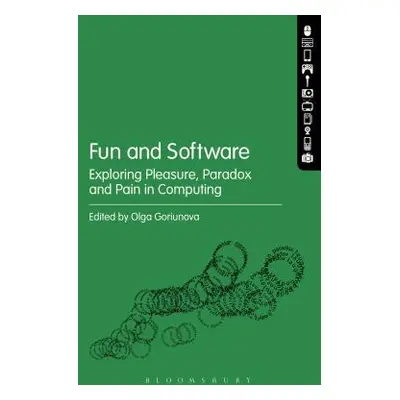 "Fun and Software: Exploring Pleasure, Paradox and Pain in Computing" - "" ("Goriunova Olga")