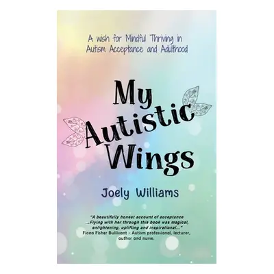 "My Autistic Wings" - "" ("Williams Joely")