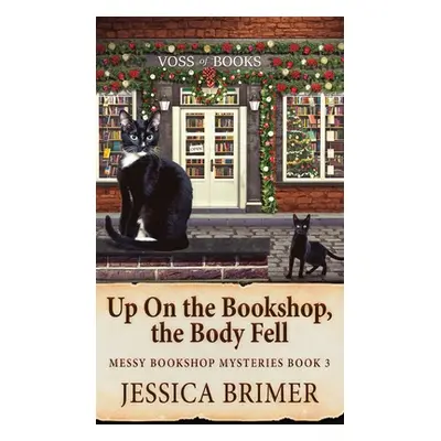 "Up On the Bookshop, the Body Fell" - "" ("Brimer Jessica")