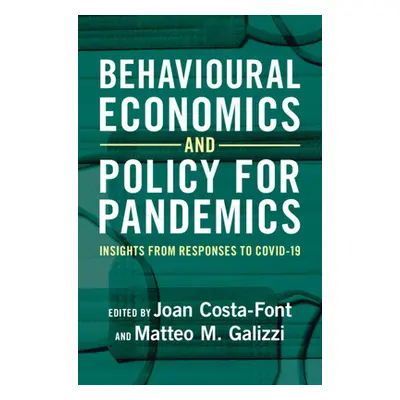 "Behavioural Economics and Policy for Pandemics" - "" ("Costa-Font Joan")