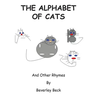 "The Alphabet of Cats: And Other Rhymes" - "" ("Beck Beverley")