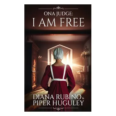 "Ona Judge: I Am Free" - "" ("Rubino Diana")