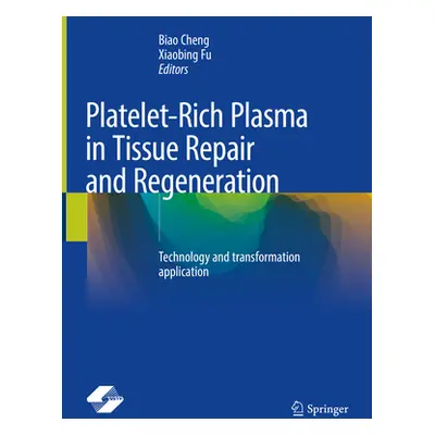 "Platelet-Rich Plasma in Tissue Repair and Regeneration: Technology and Transformation Applicati