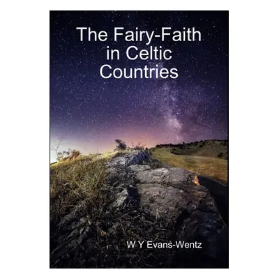 "The Fairy-Faith in Celtic Countries" - "" ("Evans-Wentz W. Y.")