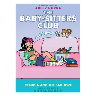 "Claudia and the Bad Joke: A Graphic Novel (the Baby-Sitters Club #15)" - "" ("Martin Ann M.")