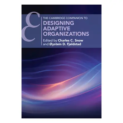 "Designing Adaptive Organizations" - "" ("Snow Charles C.")