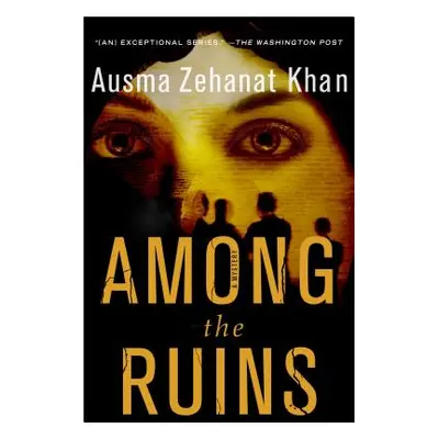 "Among the Ruins" - "" ("Khan Ausma Zehanat")