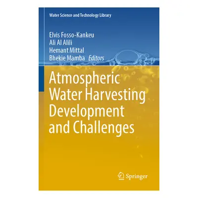 "Atmospheric Water Harvesting Development and Challenges" - "" ("Fosso-Kankeu Elvis")