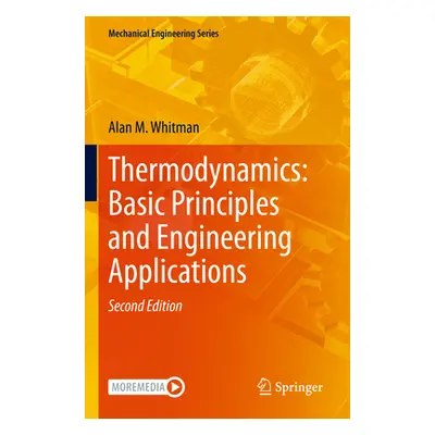 "Thermodynamics: Basic Principles and Engineering Applications" - "" ("Whitman Alan M.")