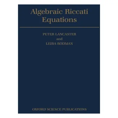 "Algebraic Riccati Equations" - "" ("Lancaster Peter")