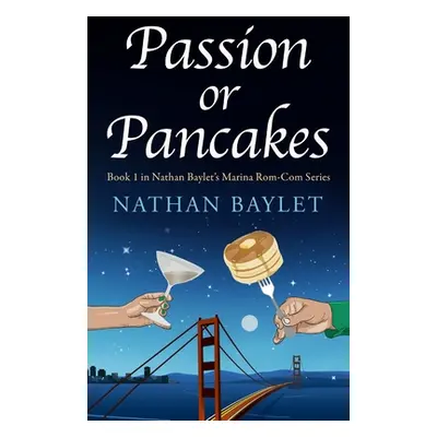 "Passion or Pancakes" - "" ("Baylet Nathan")