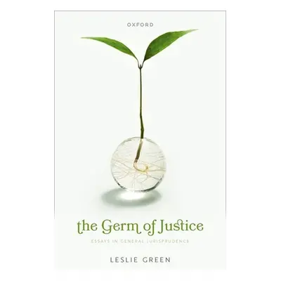 "The Germ of Justice: Essays in General Jurisprudence" - "" ("Green Leslie")