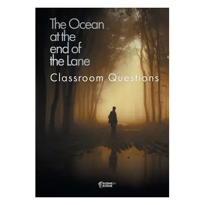 "The Ocean at the End of the Lane Classroom Questions" - "" ("Farrell Amy")