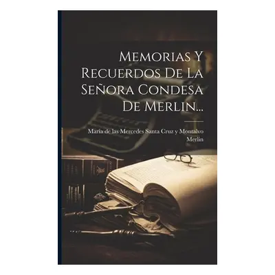 "Memorias Y Recuerdos De La Seora Condesa De Merlin..." - "" ("Mara de Las Mercedes Santa Cruz Y