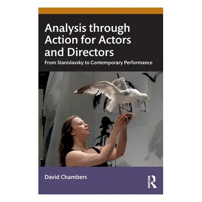 "Analysis Through Action for Actors and Directors: From Stanislavsky to Contemporary Performance