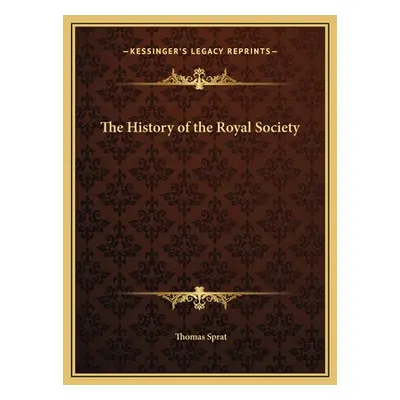 "The History of the Royal Society" - "" ("Sprat Thomas")