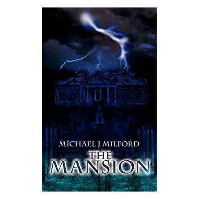 "The Mansion" - "" ("Milford Michael J.")