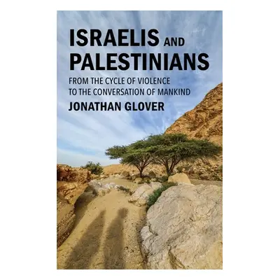 "Israelis and Palestinians: From the Cycle of Violence to the Conversation of Mankind" - "" ("Gl