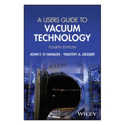 "A User's Guide to Vacuum Technology" - "" ("O'Hanlon John F.")