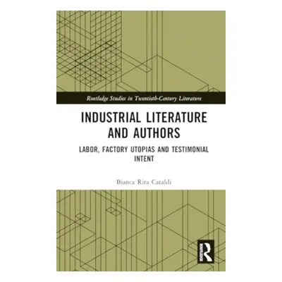 "Industrial Literature and Authors: Labor, Factory Utopias, and Testimonial Intent" - "" ("Catal