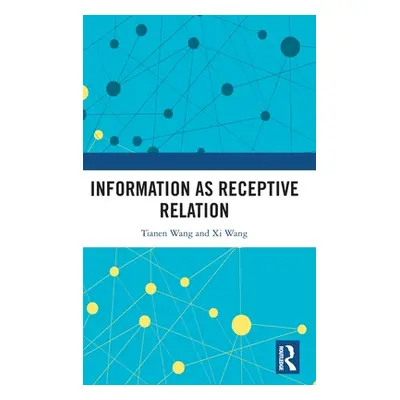 "Information as Receptive Relation" - "" ("Wang Tianen")