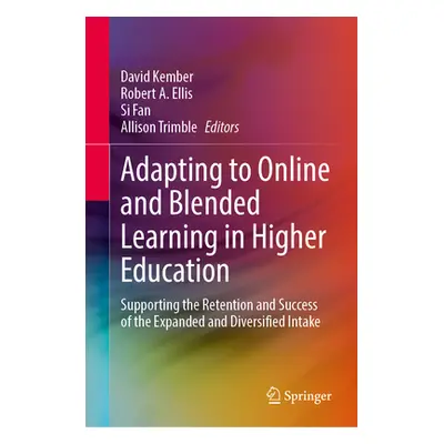 "Adapting to Online and Blended Learning in Higher Education: Supporting the Retention and Succe