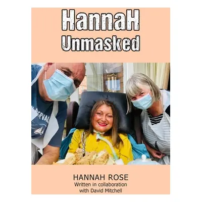 "Hannah Unmasked" - "" ("Rose Hannah")