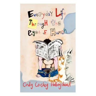 "Everyday Life Through the Eyes of Humor" - "" ("Croskey Hollingshead Cindy")