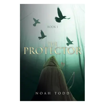 "The Protector: Book 1" - "" ("Todd Noah")