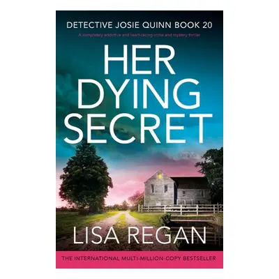 "Her Dying Secret: A completely addictive and heart-racing crime and mystery thriller" - "" ("Re