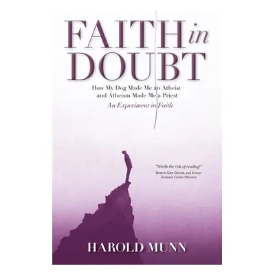 "Faith in Doubt: How my Dog Made Me an Atheist and Atheism Made Me a Priest An Experiment in Fai