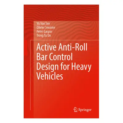 "Active Anti-Roll Bar Control Design for Heavy Vehicles" - "" ("Van Tan Vu")