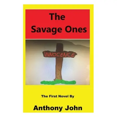 "The Savage Ones" - "" ("John Anthony")