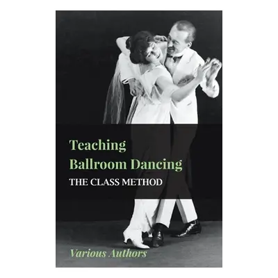 "Teaching Ballroom Dancing - The Class Method" - "" ("Various")