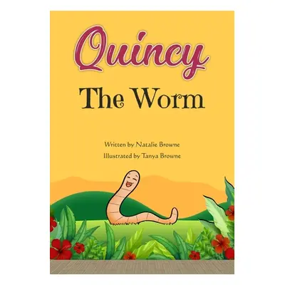 "Quincy the Worm" - "" ("Browne Natalie")