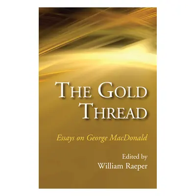 "The Gold Thread" - "" ("Raeper William")