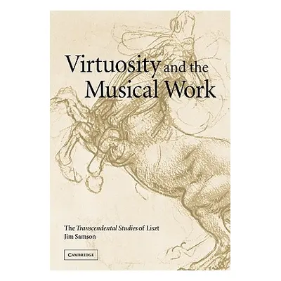 "Virtuosity and the Musical Work: The Transcendental Studies of Liszt" - "" ("Samson Jim")