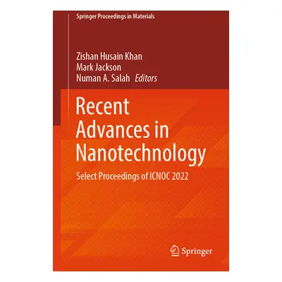 "Recent Advances in Nanotechnology: Select Proceedings of Icnoc 2022" - "" ("Khan Zishan Husain"