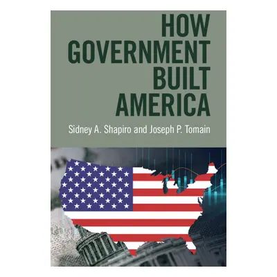 "How Government Built America" - "" ("Shapiro Sidney A.")